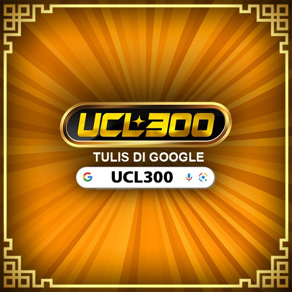 UCL300 | Login Mudah ke Platform yang Selalu Online